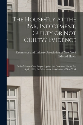 Libro The House-fly At The Bar, Indictment, Guilty Or Not...