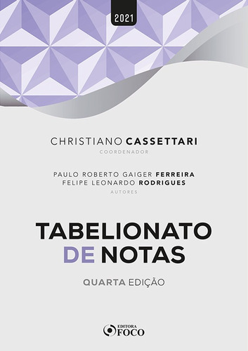 TABELIONATO DE NOTAS - 4ª ED - 2021, de Cassettari, Christiano. Editora Foco Jurídico Ltda, capa mole em português, 2021