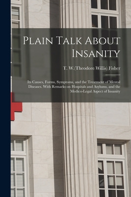 Libro Plain Talk About Insanity: Its Causes, Forms, Sympt...