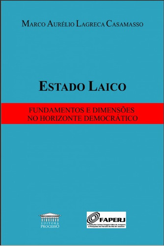 Estado Laico: Fundamentos E Dimensões No Horizonte Democrá, De Casamasso Lagreca. Editora Editora Processo, Capa Mole Em Português