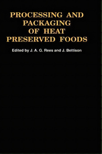 Processing And Packaging Heat Preserved Foods, De J.a.g. Rees. Editorial Kluwer Academic Publishers Group, Tapa Dura En Inglés