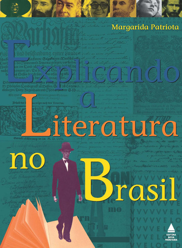 Explicando a Literatura no Brasil, de Patriota, Margarida Aguiar. Editorial Editora Nova Fronteira Participações S/A, capa mole em português, 2011