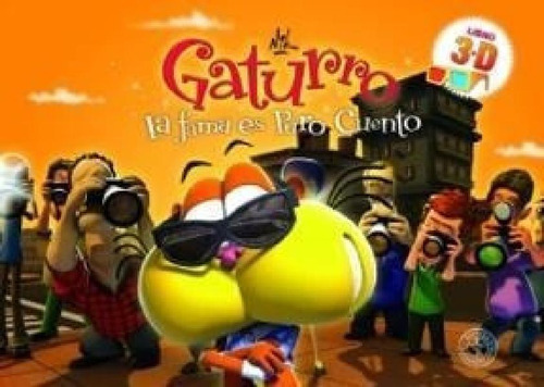 Libro - Gaturro 3d La Fama Es Puro Cuento (cartone) (c/lent