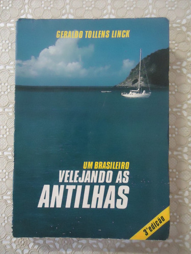 Um Brasileiro Velejando As Antilhas, Geraldo Tollens Linck