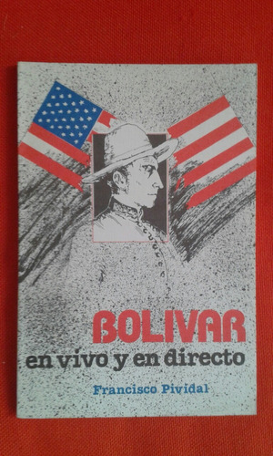 Libro Fisico Bolívar En Vivo Y Directo / Francisco Pividal