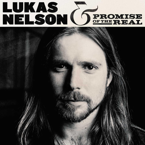 Cd: Lukas Nelson Y La Promesa De Lo Real