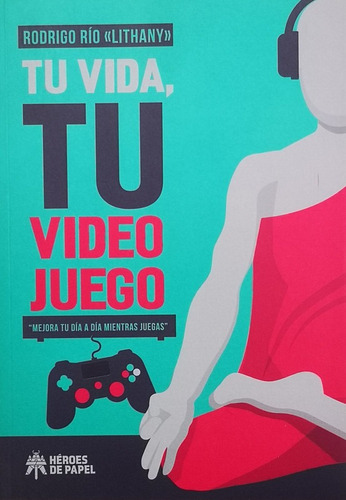 Tu Vida, Tu Videojuego - Rio Rodrigo