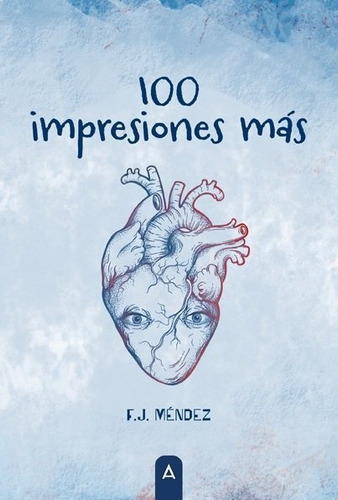 100 Impresiones Mas, De F J Mendez. Editorial Aliar 2015 Ediciones, S.l., Tapa Blanda En Español