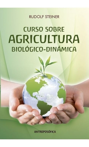 Steiner: Curso Sobre Agricultura Biológico Dinámica
