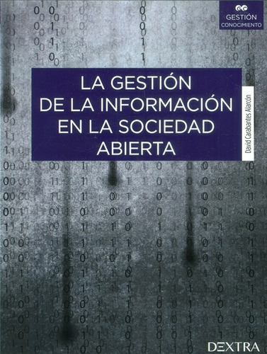 La gestión de la información en la sociedad abierta, de David Carabantes Alarcón. Editorial Distrididactika, tapa blanda, edición 2015 en español