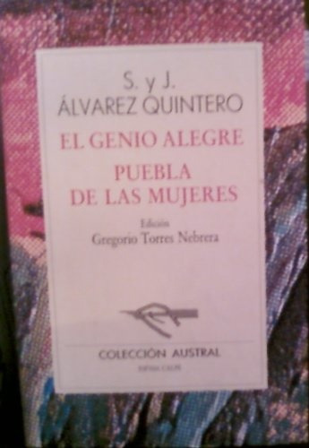 El Genio Alegre - Puebla De Las Mujeres, De Alvarez Quintero S Y J. Serie N/a, Vol. Volumen Unico. Editorial Espasa Calpe, Tapa Blanda, Edición 16 En Español, 1989