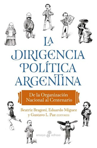 Libro La Dirigencia Politica Argentina De Beatriz Bragoni