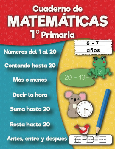 Libro: Cuaderno De Matemáticas 1º Primaria: Sumas, Resta, De