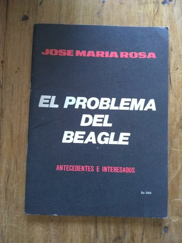 Rosa José María  El Problema Del Beagle