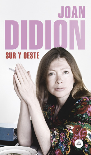 Sur Y Oeste, De Didion, Joan. Serie Random House Editorial Literatura Random House, Tapa Blanda En Español, 2019