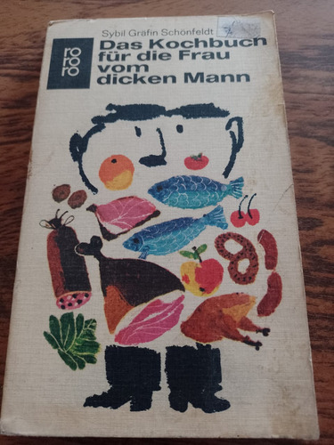 Das Kochbuch Für Die Frau Vom Dicken Mann - S. G. Schönfeldt (Usado)