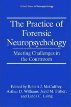 Comprar The Practice Of Forensic Neuropsychology, De Robert J. Mccaffrey. Editorial Springer Science Business Media, Tapa Dura En Inglés
