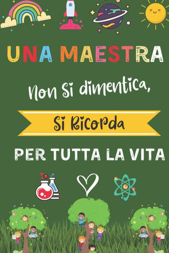 Libro: Una Maestra Non Si Dimentica, Si Ricorda Per Tutta La