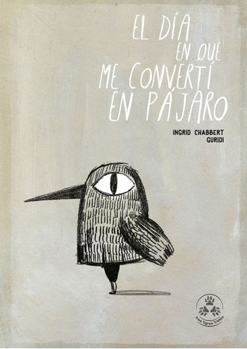 Dia En Que Me Converti En Pajaro, El - Ingrid Chabbert Gurid