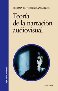 Libro Teoria De La Narracion Audiovisual De Begoña Gutirerre