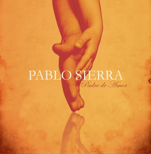 Pablo Sierra Padre De Amor - Cd Cristiano