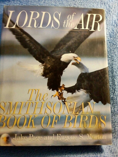 Lords Of The Air, The Smithsonian Book Of Birds