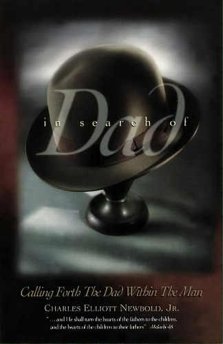 In Search Of Dad: Calling Forth The Dad Within The Man, De Newbold Jr, Charles Elliott. Editorial Createspace, Tapa Blanda En Inglés
