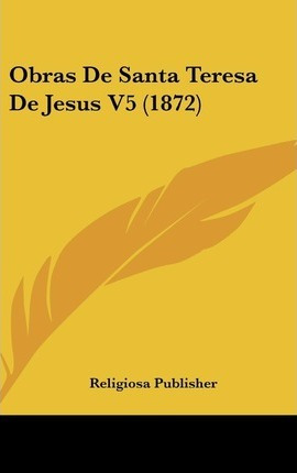 Libro Obras De Santa Teresa De Jesus V5 (1872) - Religios...