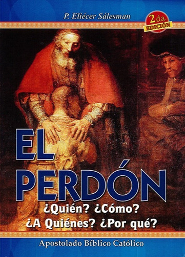 El Perdón ¿quién? ¿cómo? ¿a Quiénes? ¿por Qué?