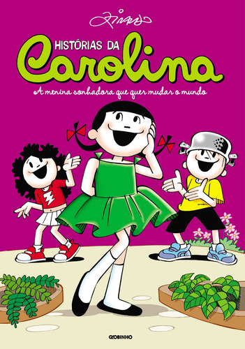 Histórias da Carolina - A menina sonhadora que quer mudar o mundo , de Pinto, Ziraldo Alves. Editorial Editora Globo S/A, capa mole em português, 2007