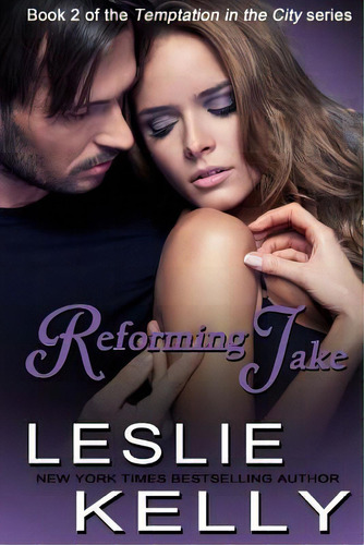 Reforming Jake, De Kelly, Leslie. Editorial Lightning Source Inc, Tapa Blanda En Inglés
