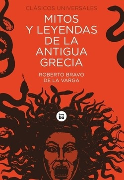 Mitos Y Leyendas De La Antigua Grecia Bravo De La Varga, Rob