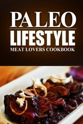 Libro Paleo Lifestyle - Meat Lovers Cookbook : (modern Ca...