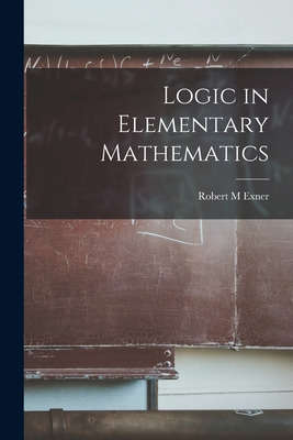 Libro Logic In Elementary Mathematics - Exner, Robert M.