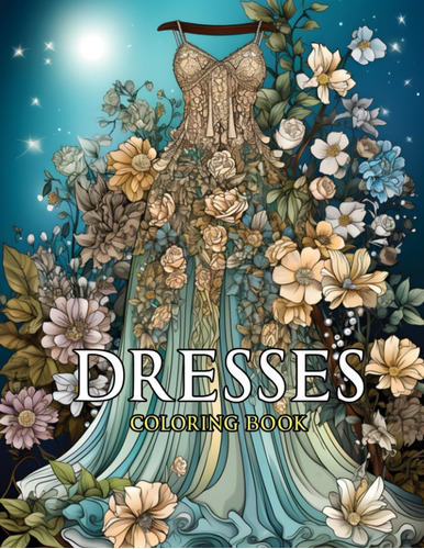 Libro: Dresses Coloring Book: Captivating Womens Top Models