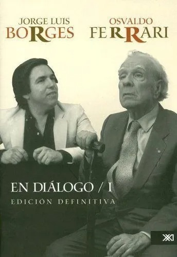 En Dialogo Vol 1 - Borges Y Ferrari - Siglo Xxi - Libro