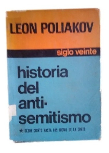 Historia Del Antisemitismo Leon Poliakov 