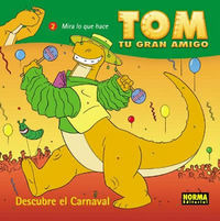 Tom, Tu Gran Amigo: !descubre El Carnaval!