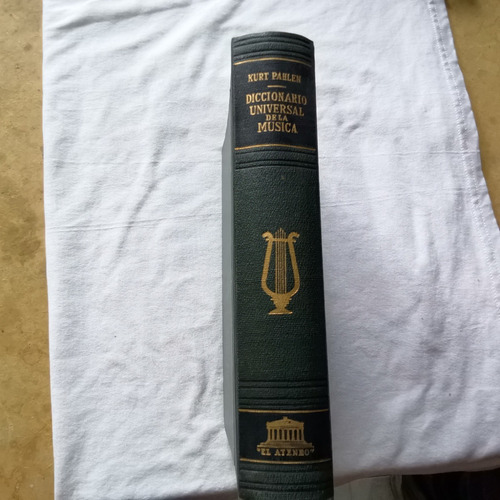 Diccionario Universal De La Música. Kurt Pahlen. 1a Ed, 1959