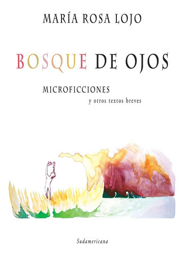 Bosque De Ojos, De Maria Rosa Lojo. Editorial Sudamericana En Español