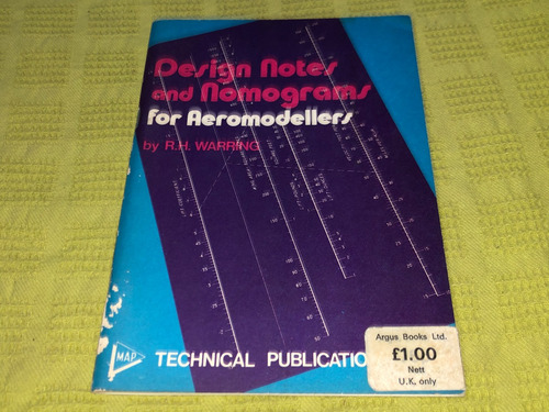 Design Notes And Nomograms For Aeromodellers - R. H. Warring