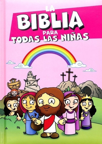 La Biblia Para Todas Las Niñas Ilustrada Rosa Tapa Dura 