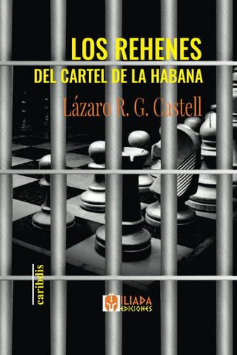 Libro: Los Rehenes Del Cartel De La Habana (spanish Edition)