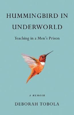 Libro Hummingbird In Underworld : Teaching In A Men's Pri...