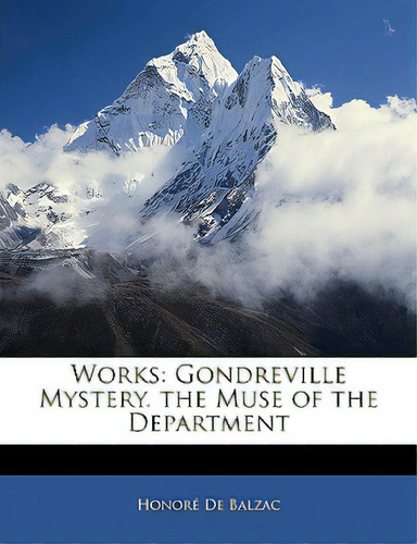 Works: Gondreville Mystery. The Muse Of The Department, De De Balzac, Honoré. Editorial Nabu Pr, Tapa Blanda En Inglés