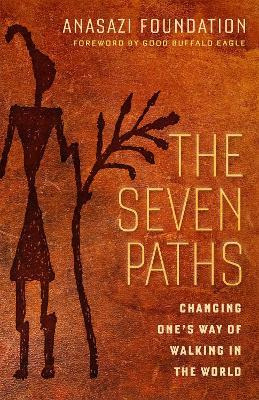 The Seven Paths; Changing One's Way Of Walking In The World