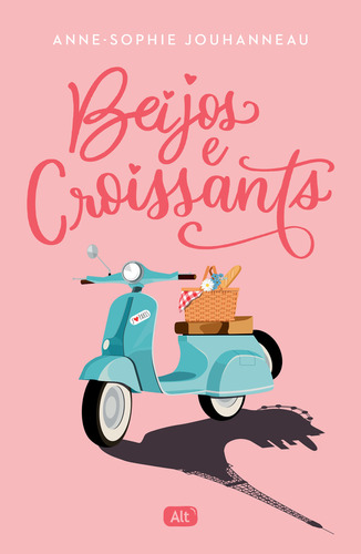 Beijos e croissants, de Anne-Sophie Jouhanneau. Editora ALT - GLOBO, capa mole em português