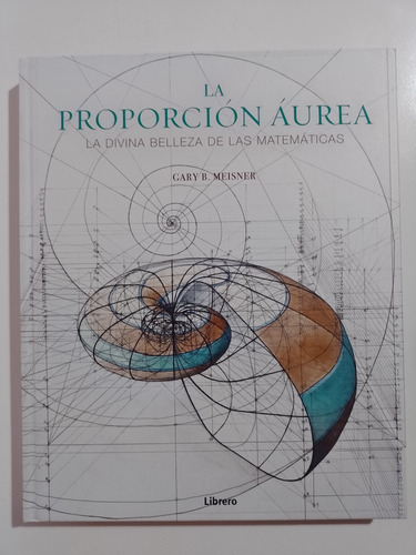 La Proporción Áurea/ Gary B. Meisner