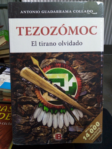 Libro / Antonio Guadarrama C - Tezozómoc: El Tirano Olvidado