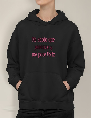 Poleron Me Puse Feliz Frases Moda Mujer Swag Style